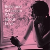 Download Belle and Sebastian's "Write About Love"