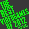 The 10 Best Videogames of 2012 (So Far)