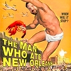 The Man Who Ate New Orleans