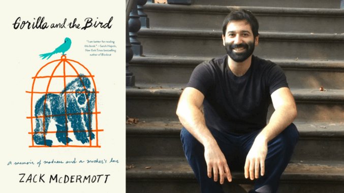 In <i>Gorilla and the Bird</i>, Zack McDermott Challenges the Stigma Surrounding Bipolar Disorder