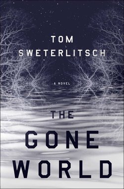 the gone world by tom sweterlitsch
