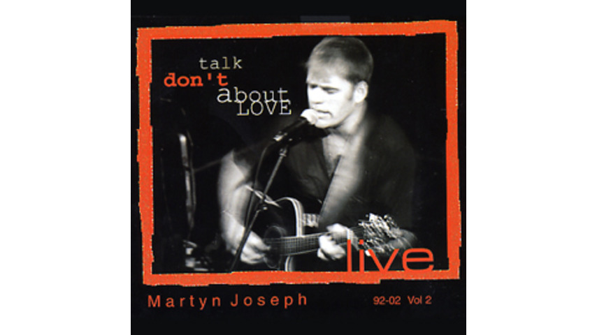 Martyn Joseph - Don't Talk About Love, Vols. 1 & 2