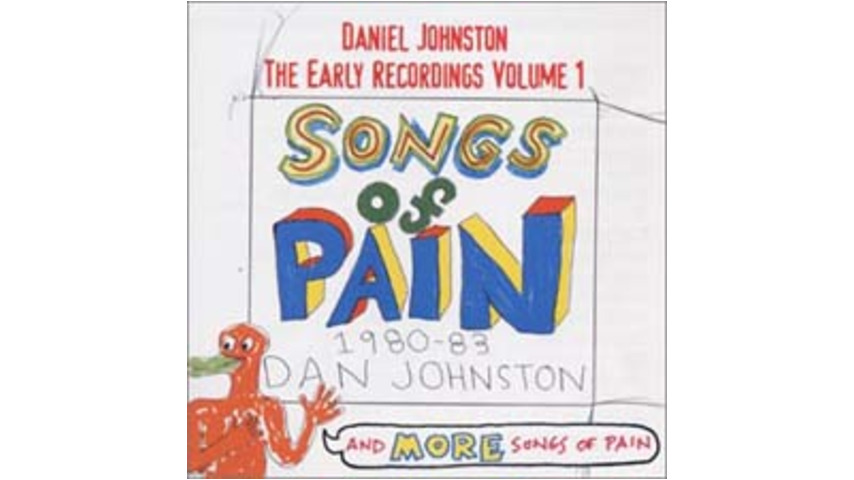 Daniel Johnston - Songs of Pain (Early Recordings)