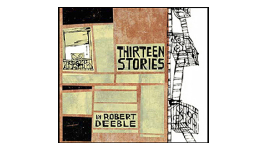 Robert Deeble - 13 Stories