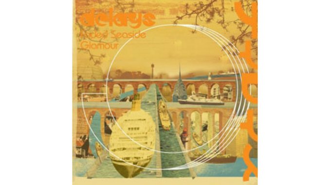 Delays - Faded Seaside Glamour