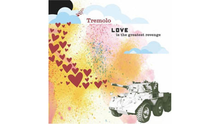 Tremolo - Love Is The Greatest Revenge