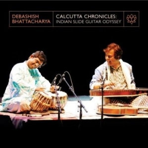 Debashish Bhattacharya: <em>Calcutta Chronicles: Indian Slide-Guitar Odyssey</em>