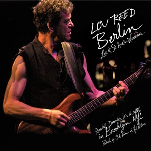 Lou Reed: <em>Berlin: Live at St. Ann's Warehouse</em>