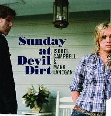 Isobel Campbell & Mark Lanegan: <em>Sunday at Devil Dirt</em>