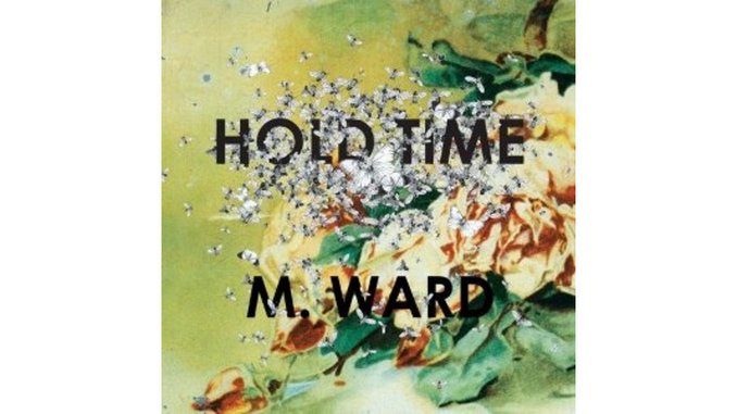 M. Ward: <em>Hold Time</em>