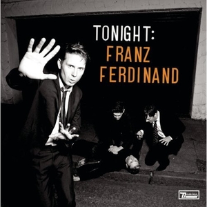 Franz Ferdinand: <em>Tonight: Franz Ferdinand</em>