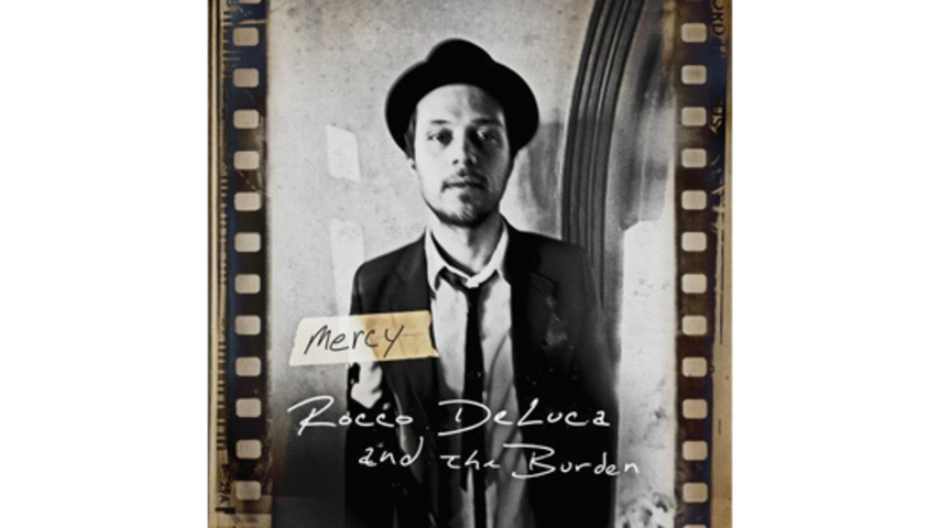 Rocco DeLuca & the Burden: <em>Mercy</em>