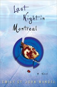 Emily St. John Mandel: <em>Last Night in Montreal</em>