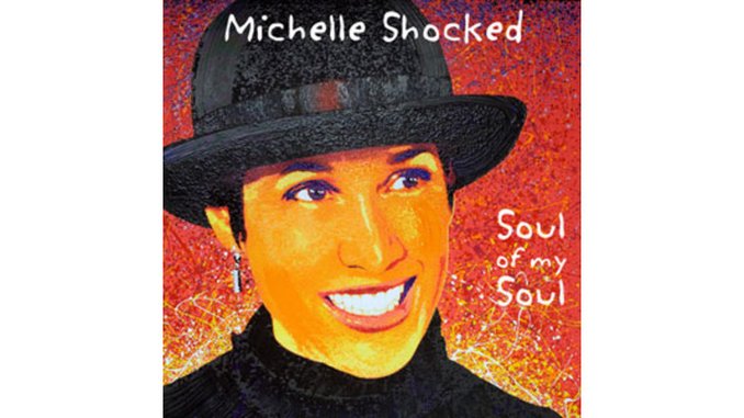 Michelle Shocked: <em>Soul of My Soul</em>