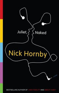 Nick Hornby: <em>Juliet, Naked</em>