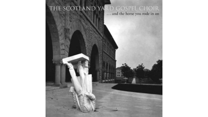 Scotland Yard Gospel Choir: <em>...and the horse you rode in on</em>