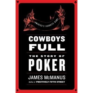 James McManus: <em>Cowboys Full: The Story of Poker</em>