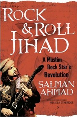Salman Ahmad: <em>Rock & Roll Jihad</em>