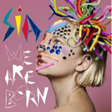 Sia: <em>We Are Born</em>