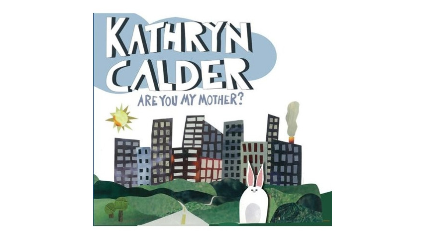 Kathryn Calder: <i>Are You My Mother?</i>