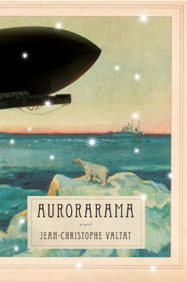 Jean-Christophe Valtat: <em>Aurorarama</em>
