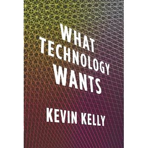 Kevin Kelly: <i>What Technology Wants</i> Review