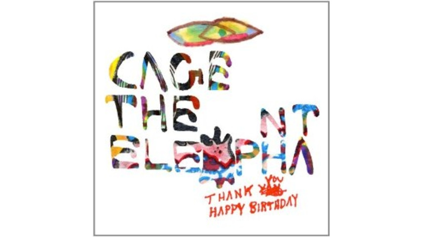Cage the Elephant: <em>Thank You Happy Birthday</em>