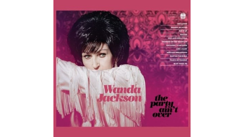 Wanda Jackson: <em>The Party Ain't Over</em>