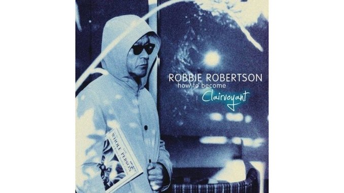 Robbie Robertson: <em>How to Become Clairvoyant</em>