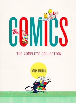 <i>The Comics: The Complete Collection</i><br> by Brian Walker