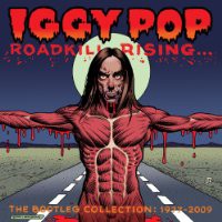 Iggy Pop: <em>Roadkill Rising...The Bootleg Collection: 1977-2009</em>
