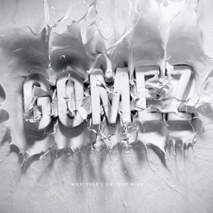 Gomez: <em>Whatever's On Your Mind</em>