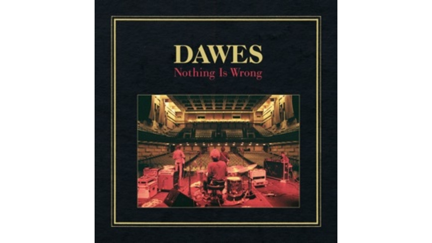 Dawes: <em>Nothing is Wrong</em>