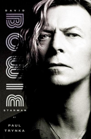 <i>Bowie: Starman</i> by Paul Trynka