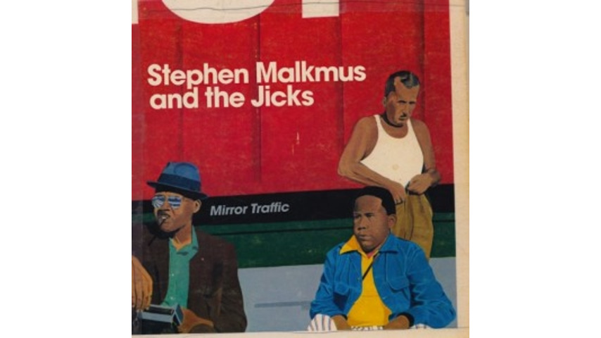 Stephen Malkmus and the Jicks: <i>Mirror Traffic</i>