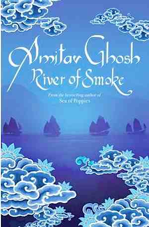 <i>River of Smoke</i> by Amitav Ghosh
