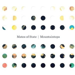 Mates of State: <i>Mountaintops</i>