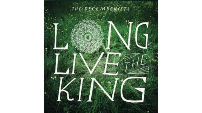 The Decemberists: <i>Long Live The King</i> EP