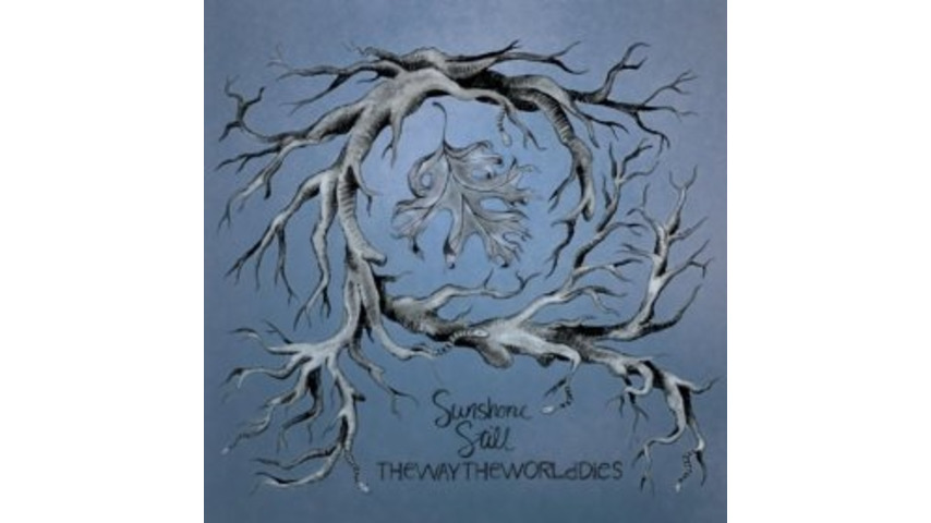 Sunshone Still: <i>ThewaytheworldDies</i>