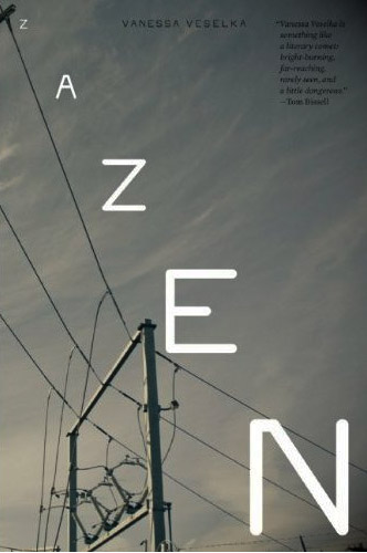 <i>Zazen</i> by Vanessa Veselka