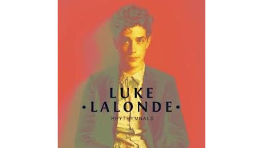 Luke Lalonde: <i>Rhythmnals</i>