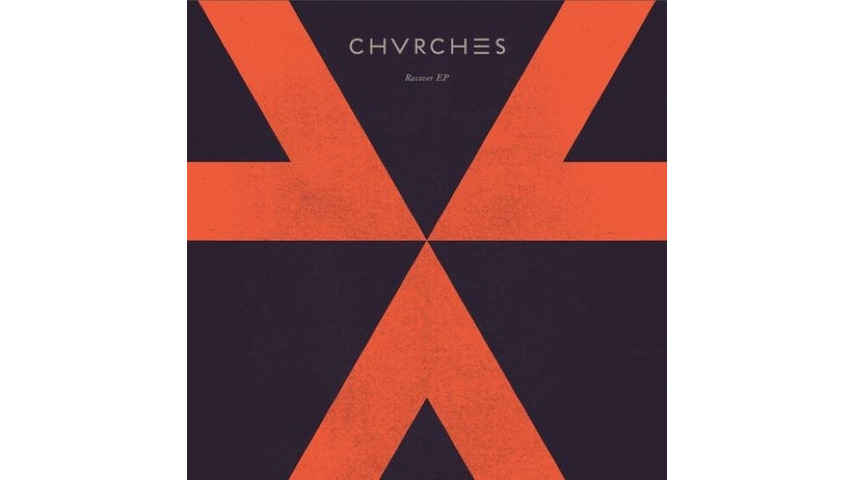 CHVRCHES: <i>Recover</i> EP