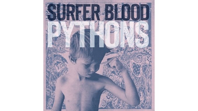 Surfer Blood: <i>Pythons</i>