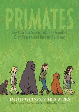 <i>Primates: The Fearless Science of Jane Goodall, Dian Fossey, and Biruté Galdikas</i>