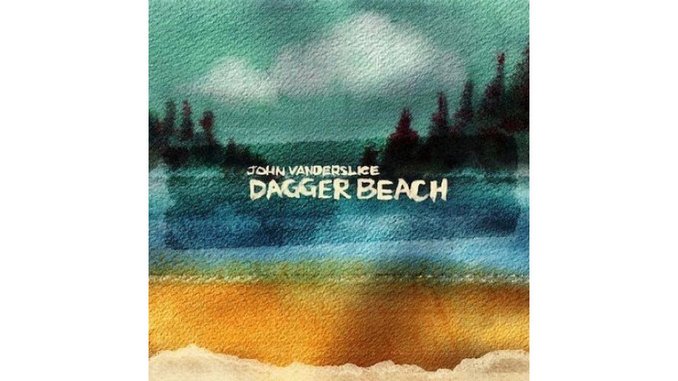John Vanderslice: <i>Dagger Beach</i>