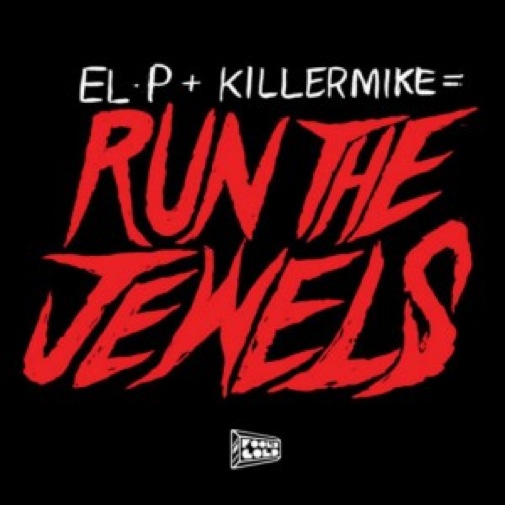 El-P and Killer Mike: <i>Run the Jewels</i>