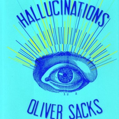 <i>Hallucinations</i> by Oliver Sacks