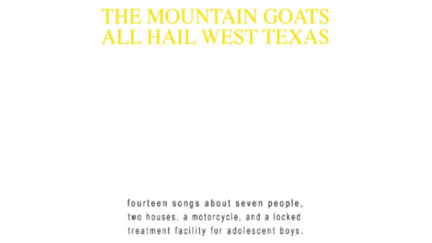 The Mountain Goats: <i>All Hail West Texas</i> Reissue