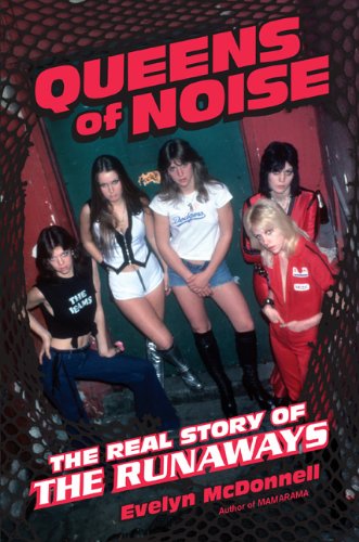 <i>Queens of Noise: The Real Story of the Runaways</i> by Evelyn McDonnell