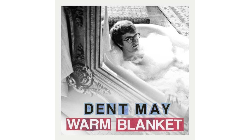 Dent May: <i>Warm Blanket</i>